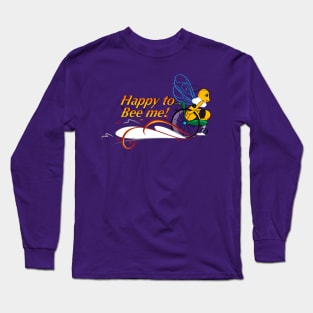 Happy to “Bee” me! Long Sleeve T-Shirt